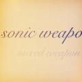 Sonic Weapon / Sacred Weapon