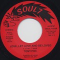 Tony Fox / Love,Let Love And Be Loved