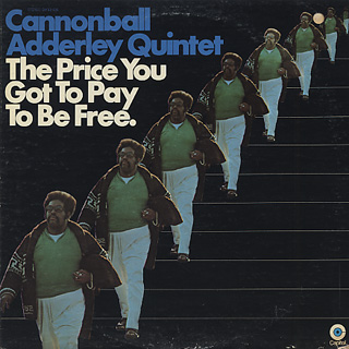 Cannonball Adderley Quintet / The Price You Got To Pay To Be Free
