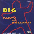 BIG / Party & Bullshit