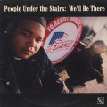 People Under The Stairs / We'll Be There