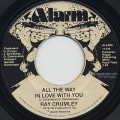 Ray Crumley / All The Way In Love With You