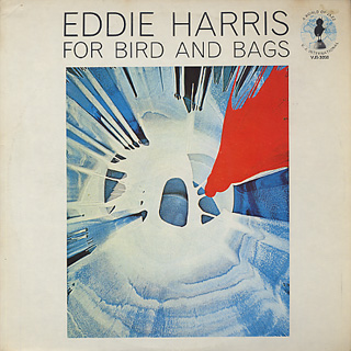 Eddie Harris / For Bird And Bags