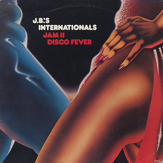 J.B.'s Internationals / Jam II Disco Fever