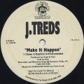 J.Treds / Make It Happen c/w Praise Due