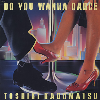 Toshiki Kadomatsu / Do You Wanna Dance front