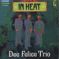 Dee Felice Trio / In Heat