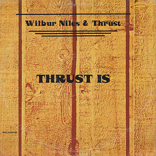 Wilbur Niles & Thrust / Thrust Is front