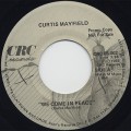 Curtis Mayfield / We Come In Peace c/w This Love Is True