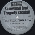 Screwball feat. Tragedy Khadafi / Too High, Too Low