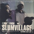 Slum Village / I Don't Know