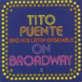 Tito Puente And His Latin Ebsemble / On Broadway