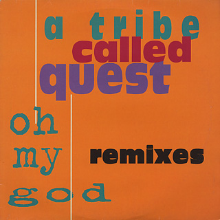 A Tribe Called Quest / Oh My God Remixes
