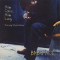 Babyface / How Come, How Long