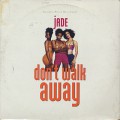 Jade / Don't Walk Away