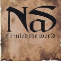 Nas / If I Ruled the World