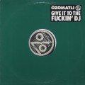 Ozomatli / Give It To The Fuckin' DJ