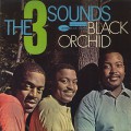Three Sounds / Black Orchid