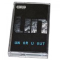 UN / UN Or U Out (Ltd. Cassette Reissue)