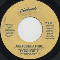 Eramus Hall / She Shined A Light