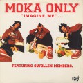 Moka Only / Imagine Me
