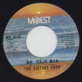 Sisters Love / Mr. Fix-It Man c/w You've Got To Make The Choice