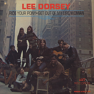 Lee Dorsey / Ride Your Pony - Get Out Of My Life Woman front