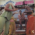 James Brown / It's A Mother