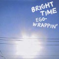 Ego-Wrappin' / Bright Time