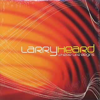 Larry Heard / Where Life Begins front