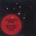 Randolph Baker / Reaching For The Stars