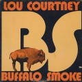 Lou Courtney / Baffalo Smoke