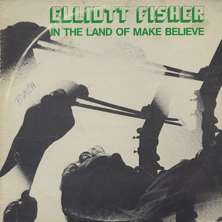 Elliott Fisher / In The Land Of Make Believe