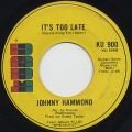 Johnny Hammond / It's Too Late c/w Workin' On A Groovy Thing