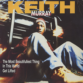 Keith Murray / The Most Beautifullest Thing In This World c/w Get Lifted front