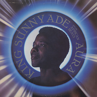 King Sunny Ade And His African Beats / Aura