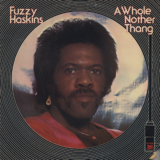 Fuzzy Haskins / A Whole Nother Thang