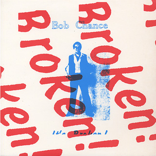 Bob Chance / Wild It's Broken (7