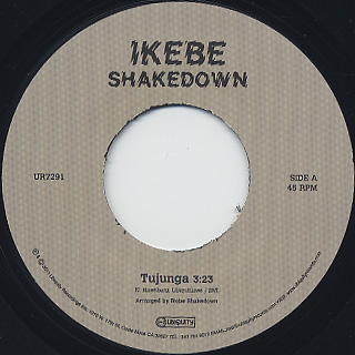 Ikebe Shakedown / Tujunga b/w No Name Bar label