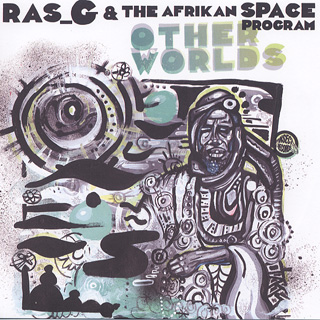 Ras G & The Afrikan Space Program / Other Worlds
