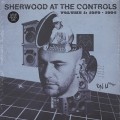 V.A. / Sherwood At The Controls Volume 1 1979 - 1984