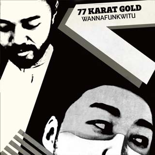 77 Karat Gold (Grooveman Spot & Sauce 81) / Wannafunkwitu