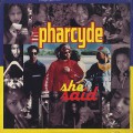 Pharcyde / She Said