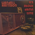 Wendell Harrison / It's About Damn Time (LP+CD)