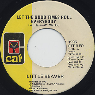 Little Beaver / Let The Good Time Roll Everybody