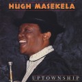 Hugh Masekela / Uptownship