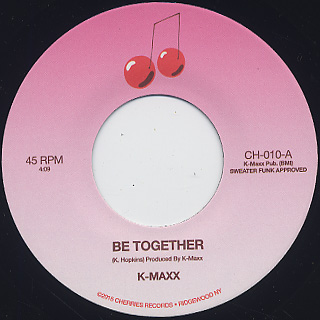 K-Maxx / Be Together c/w Reachin' (Paradise) back