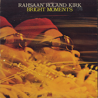 Rahsaan Roland Kirk / Bright Moments front