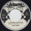 Ted Taylor / Everybody's Stealing