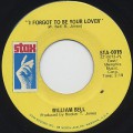 William Bell / I Forgot To Be Your Lover c/w Bring The Curtain Down